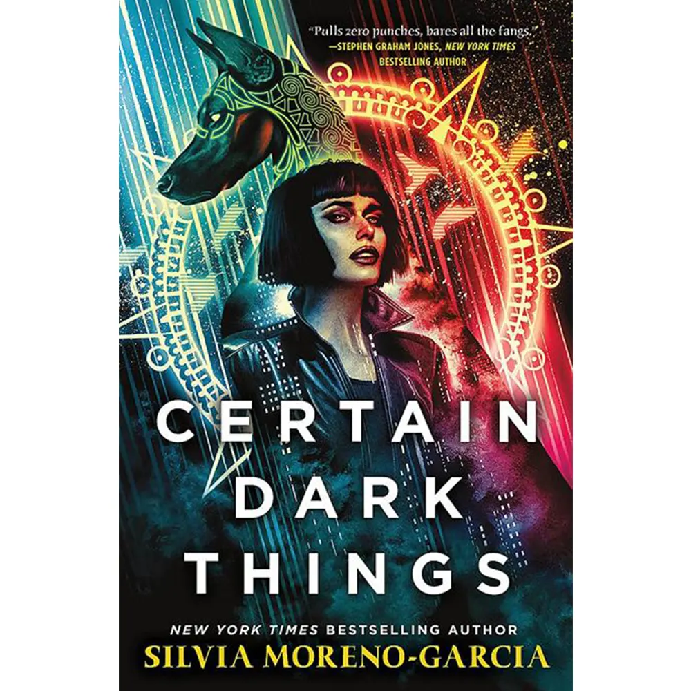Certain Dark Things: A Novel By Silvia Moreno-Garcia