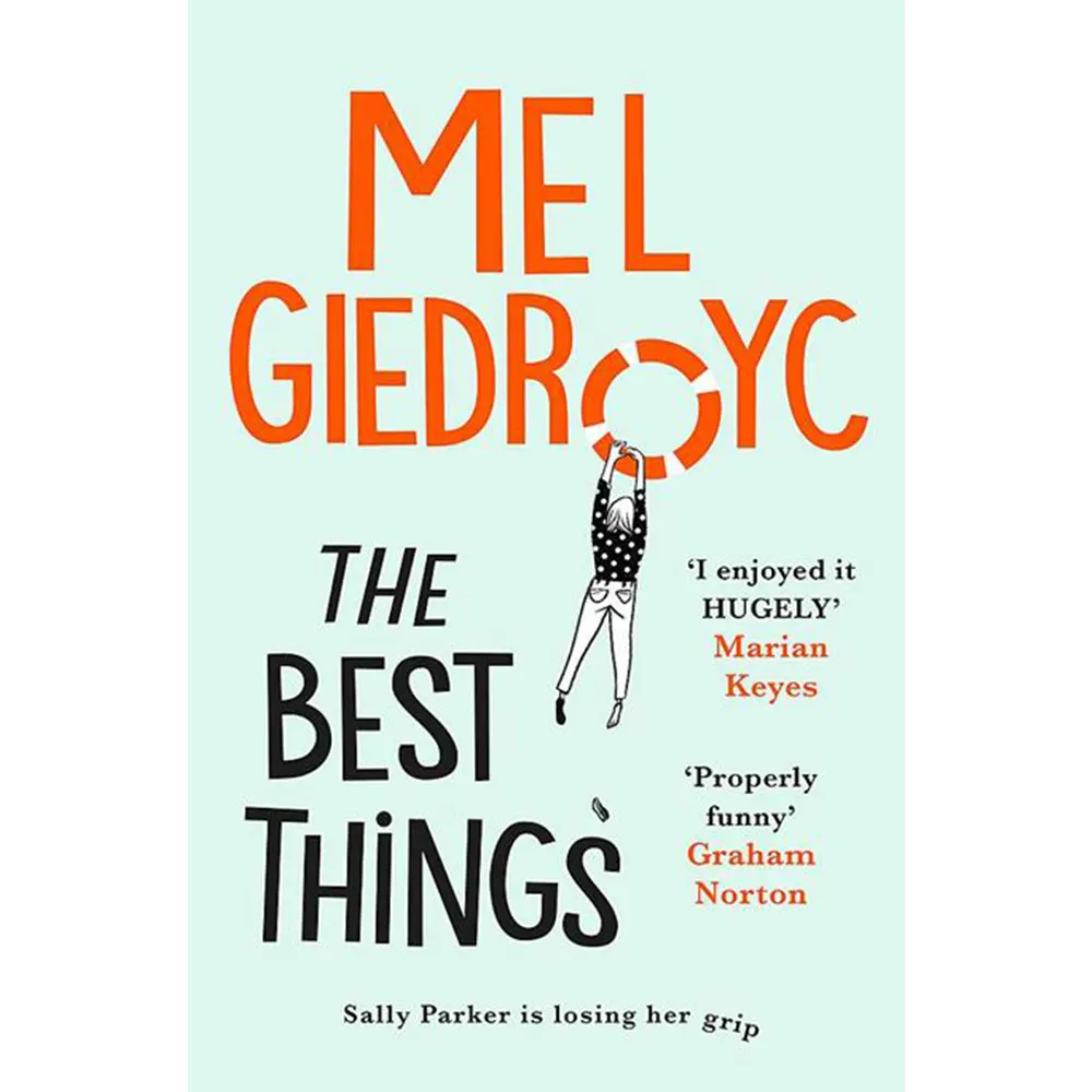 The Best Things: The Warm, Joyous And Life-Affirming Novel by Mel Giedroyc