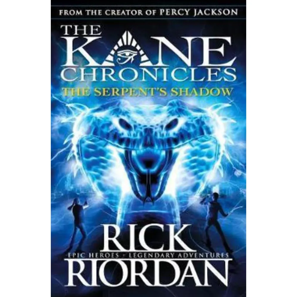 The Serpent's Shadow: The Kane Chronicles Series (Book 3) By Rick Riordan