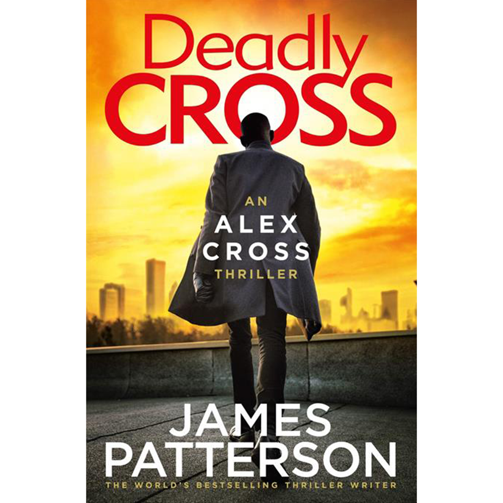 Deadly Cross: Alex Cross (Book 28) by James Patterson