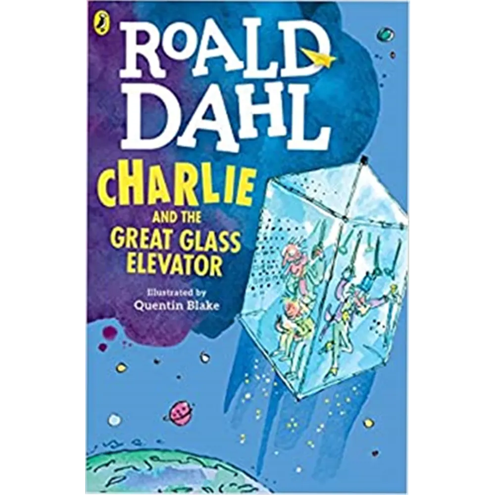 Charlie And The Great Glass Elevator By Roald Dahl