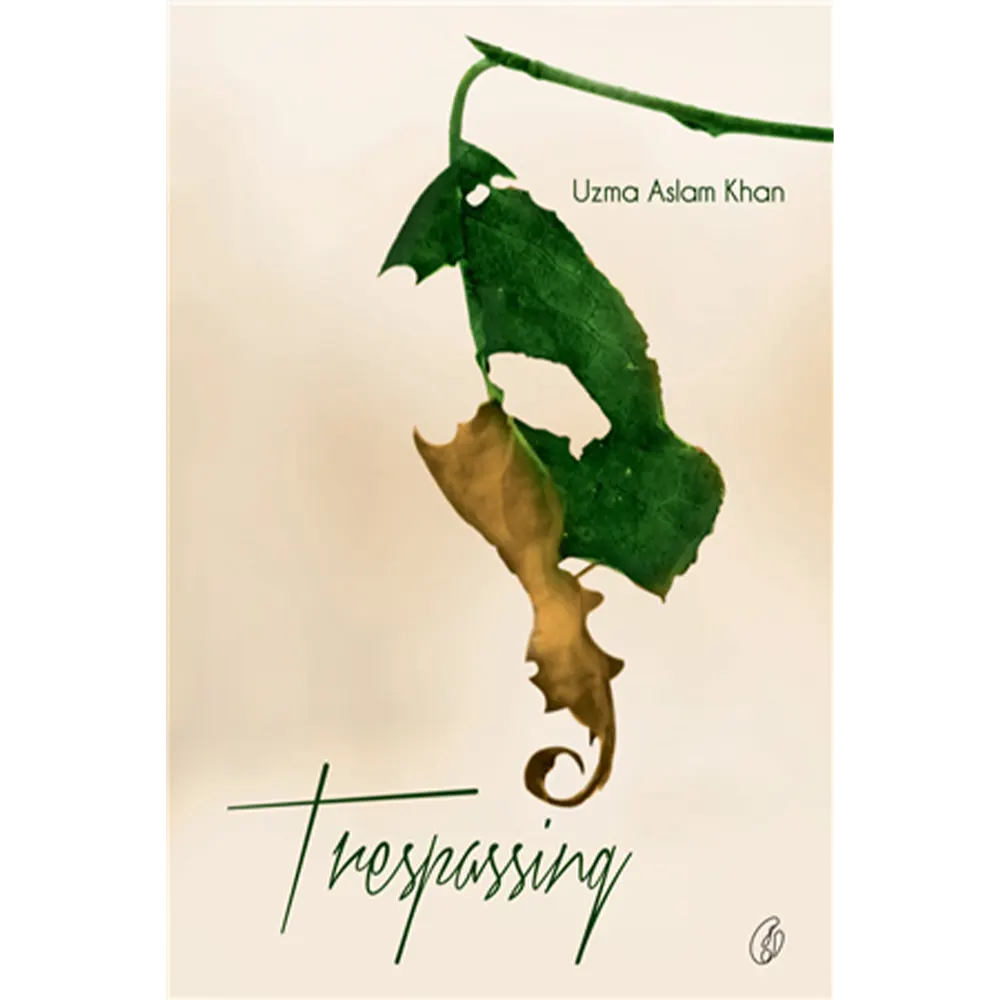 Trespassing By Uzma Aslam Khan
