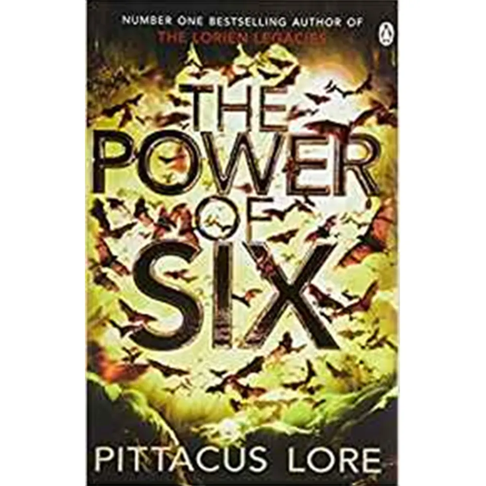 The Power Of Six: The Lorien Legacies (Book 2) By Pittacus Lore