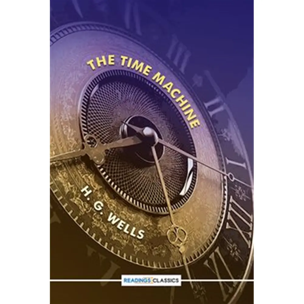 The Time Machine (Readings Classics) By H.G. Wells