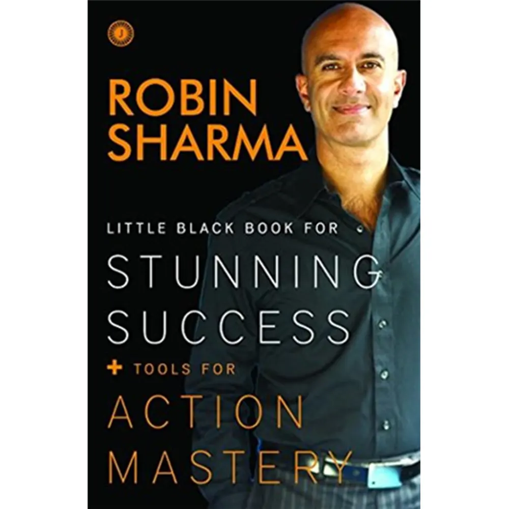 Little Black Book For Stunning Success: Tools For Action Mastery  By Robin Sharma