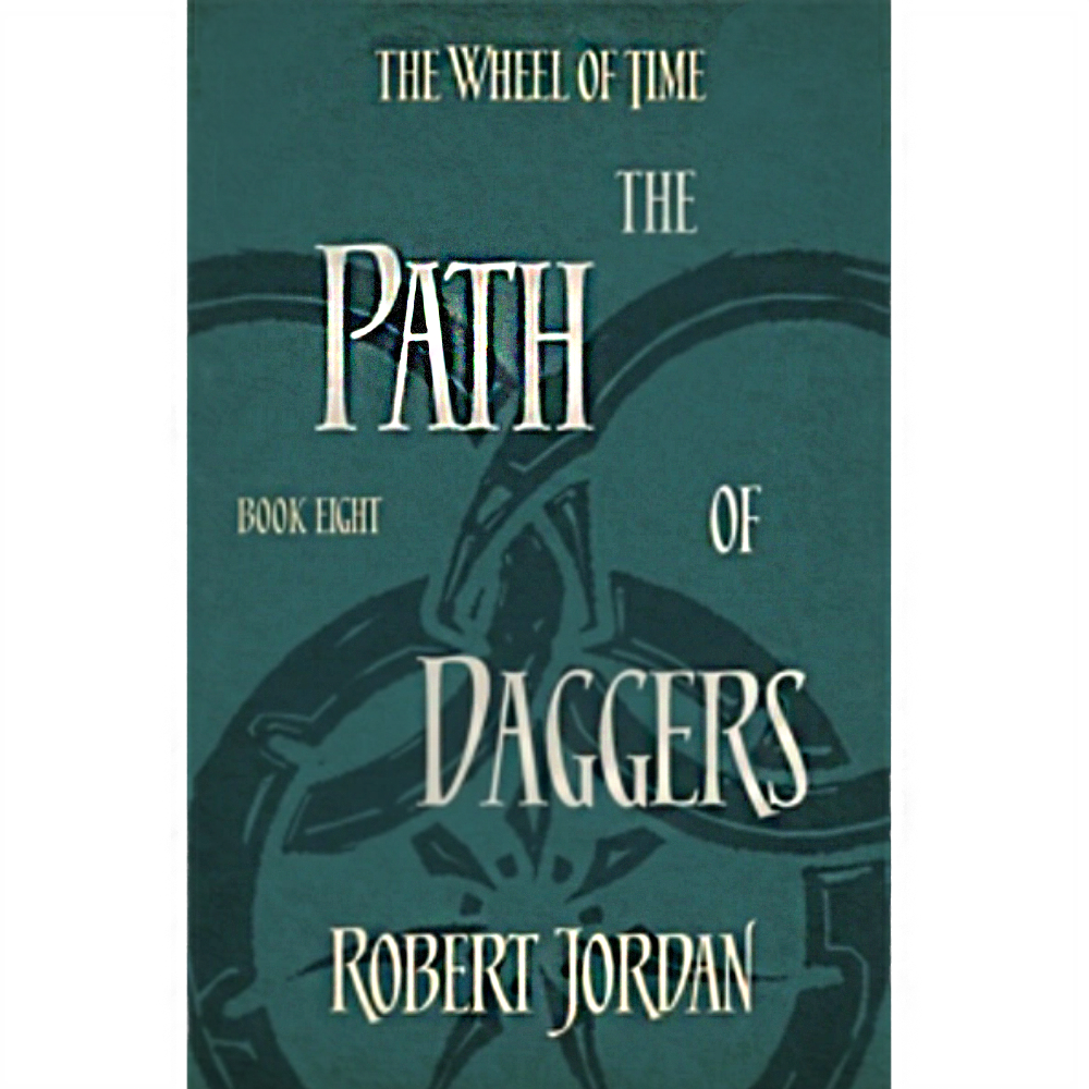 The Path Of Daggers: The Wheel Of Time (Book 8) by Robert Jordan