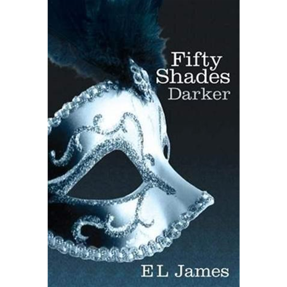 Fifty Shades Darker: The Fifty Shades Trilogy (Book 2) By El James