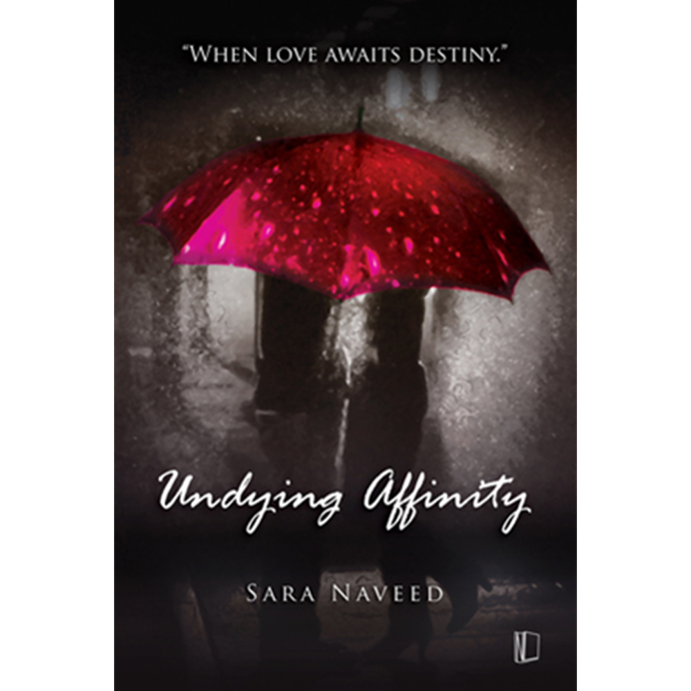 Undying Affinity By Sara Naveed