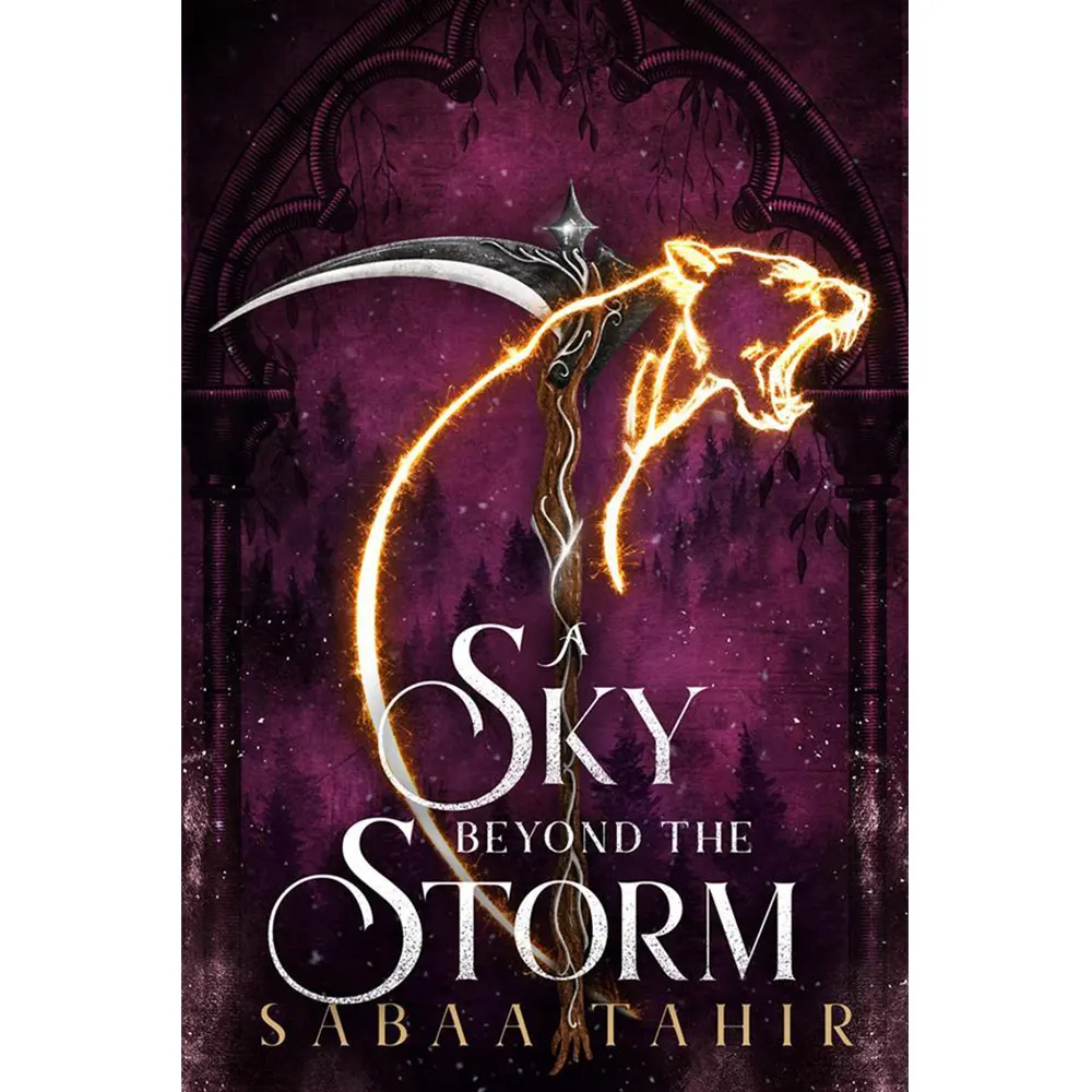 A Sky Beyond The Storm: An Ember In The Ashes (Book 4)  By Sabaa Tahir