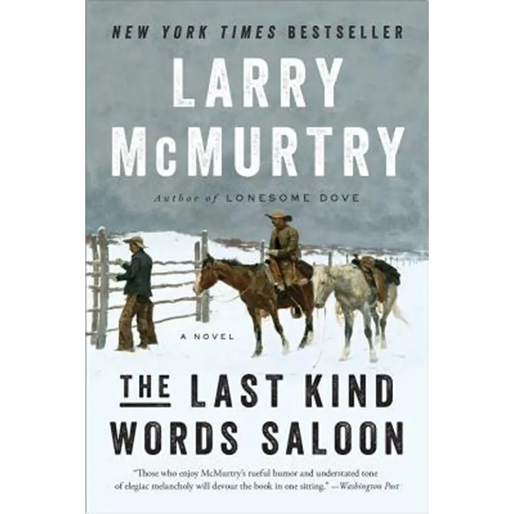 The Last Kind Words Saloon By Larry Mcmurtry