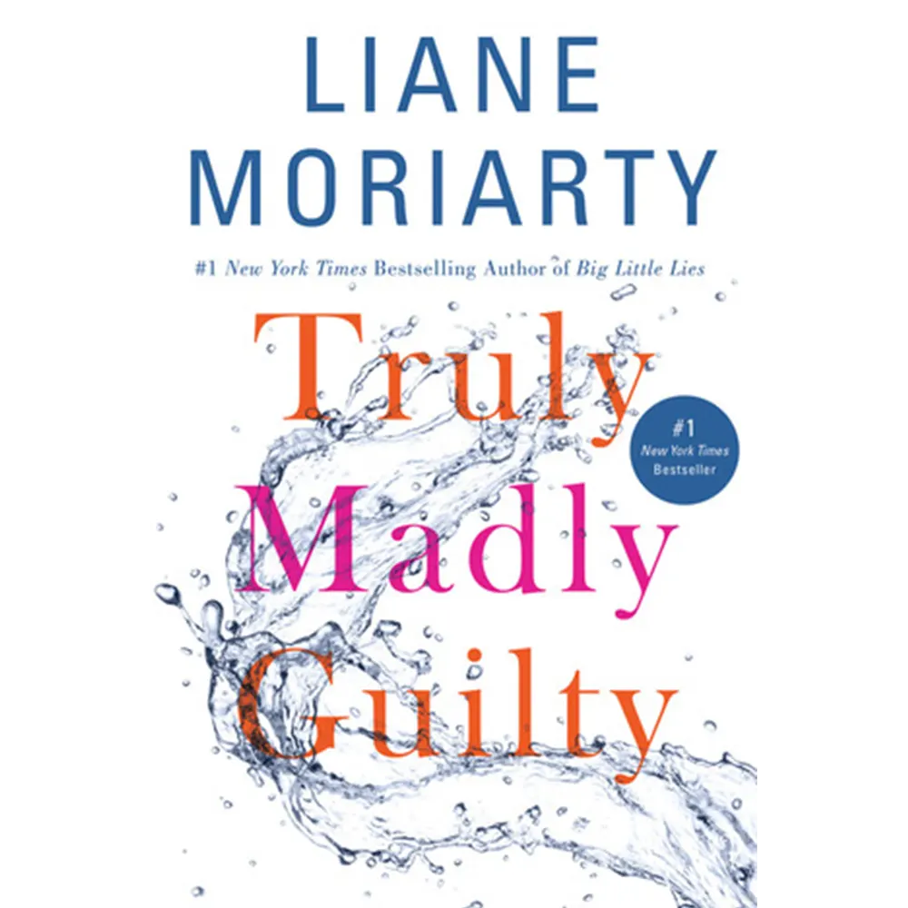 Truly Madly Guilty By Liane Moriarty