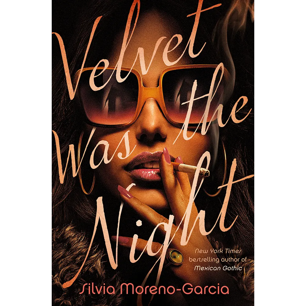 Velvet Was The Night by Silvia Moreno-Garcia