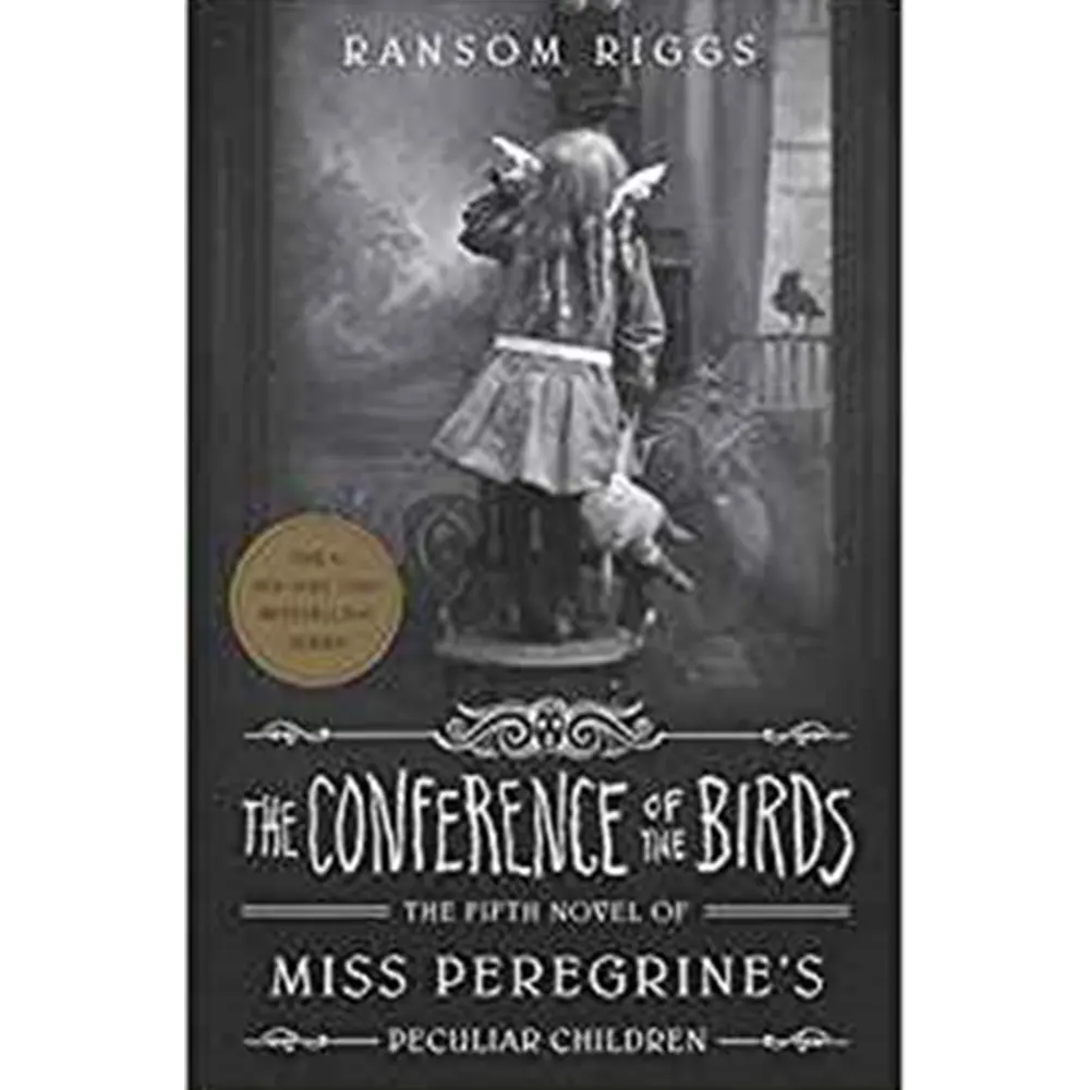 The Conference Of The Birds: Miss Peregrine's Peculiar Children (Book 5) By Ransom Riggs