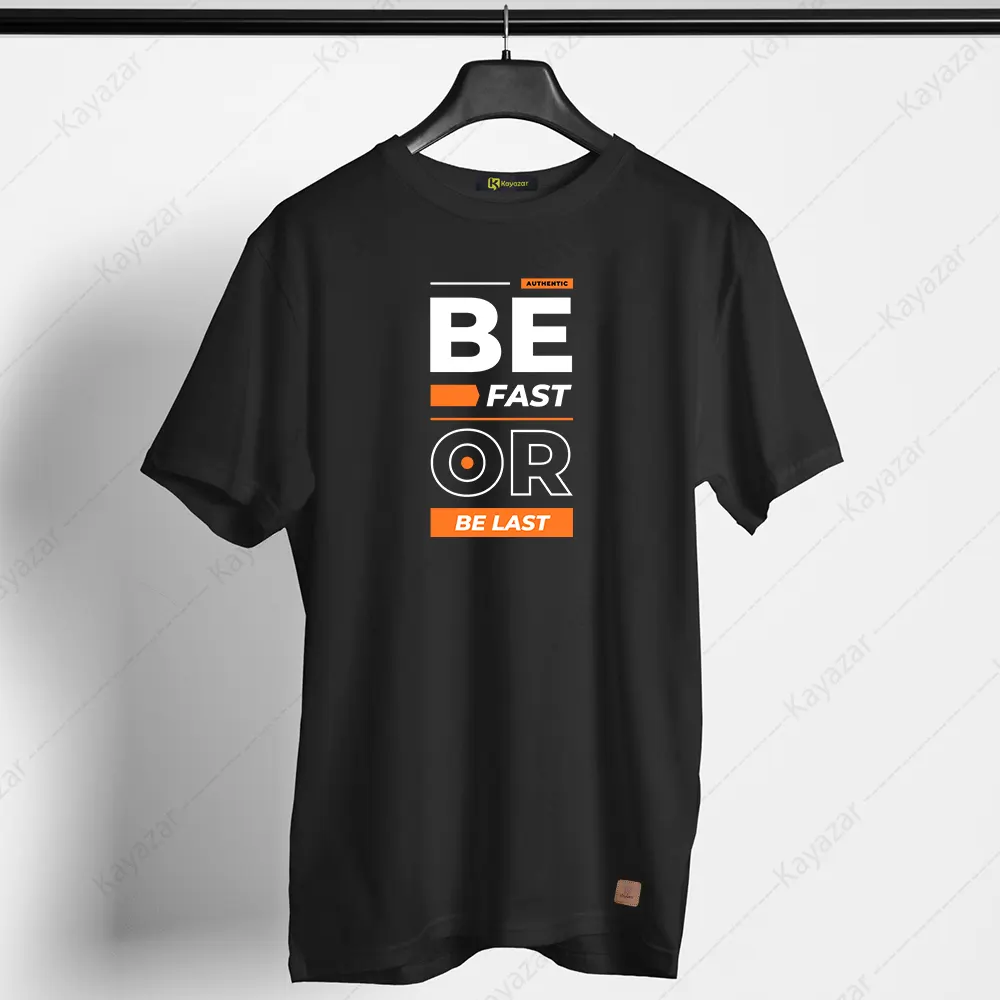 Men's T Shirt Round Neck Be-Fast-Or-Be-Last (Permanent Print)