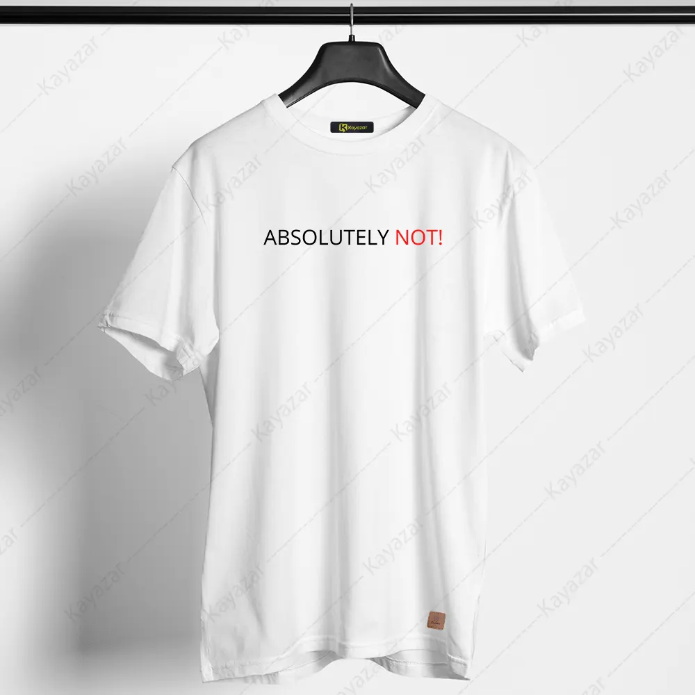 Absolutely Not 006 Permanent Print Round Neck T Shirt