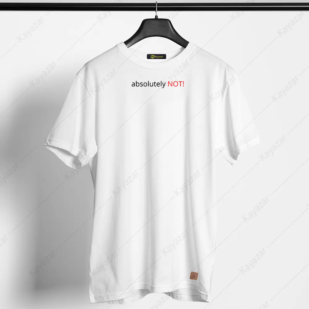 Absolutely Not 005 Permanent Print Round Neck T Shirt