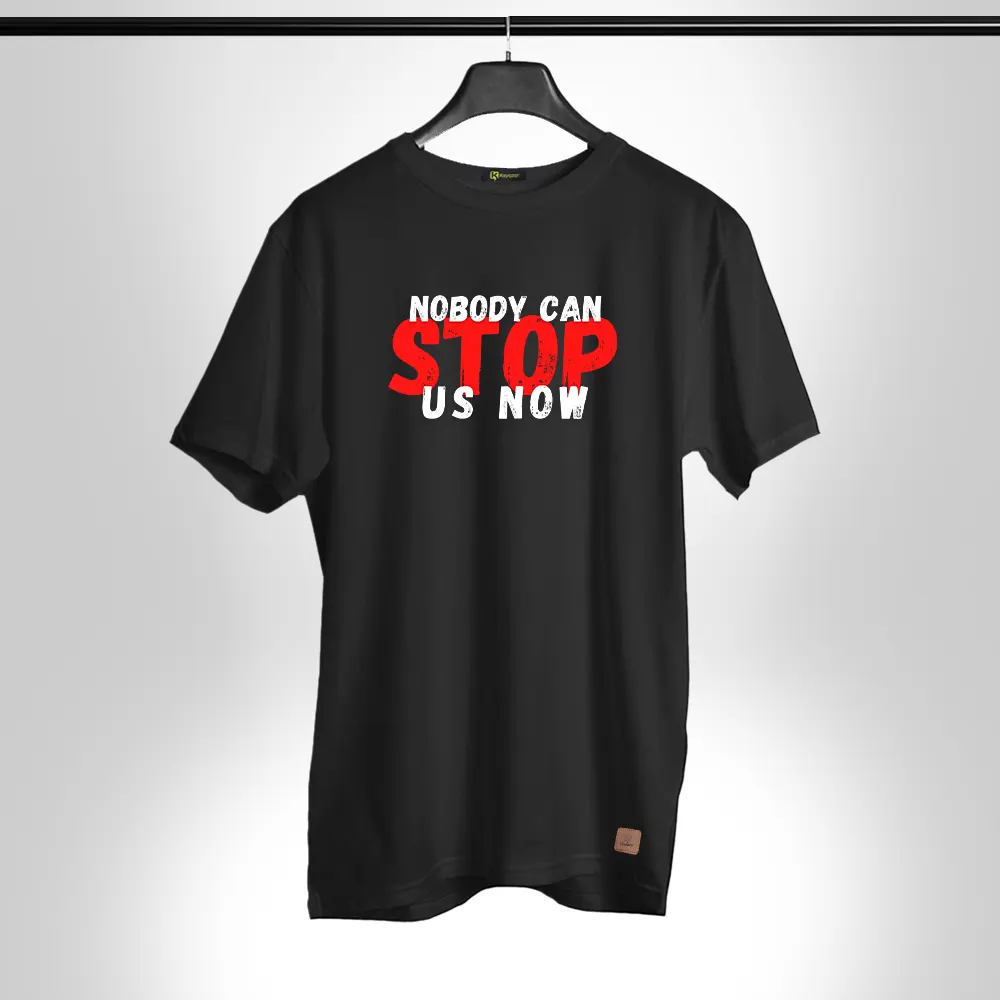 Nobody Can Stop Us Now 002 Permanent Print Round Neck T Shirt