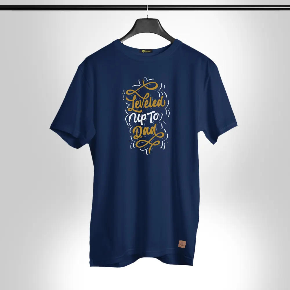 Leveled upto Dad Half Sleeves Permanent Print T Shirt
